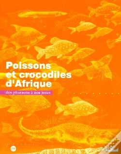 Capa do artigo Poissons Et Crocodiles D'Afrique ; Des Pharaons À Nos Jours