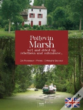 Poitevin Marsh ; Wet And Tried Up, Rebellious And Submissive...