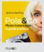 Pola & Cie ! Le Guide Pratique De La Photo Instantanée - Preview