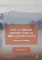 Poland, Germany And State Power In Post-Cold War Europe - Preview