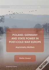 Poland, Germany And State Power In Post-Cold War Europe