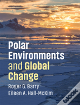 Polar Environments And Global Change