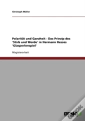 Polaritat Und Ganzheit - Das Prinzip Des 'Stirb Und Werde' In Hermann Hesses 'Glasperlenspiel'