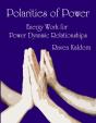 Polarities Of Power: Energy Work For Power Dynamic Relationships - Preview