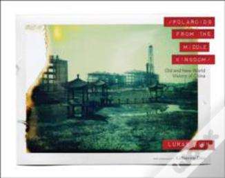 Polaroids From The Middle Kingdom