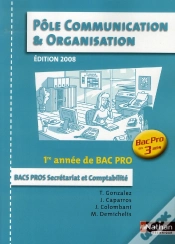 Capa do artigo Pôle Communication Et Organisation ; 1ère Année Bac Pro 3 Ans Secrétariat Et Comptabilité ; Livre De L