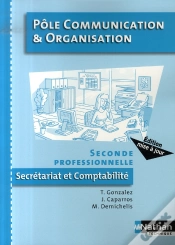 Capa do artigo Pôle Communication Et Organisation ; 2nde Professionnelle Secrétariat Et Comptabilité ; Élève (Édition 2007)
