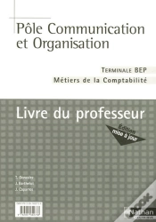 Capa do artigo Pôle Communication Et Organisation ; Terminale, Bep Métiers De La Comptabilité ; Livre Du Professeur (Édition 2007)