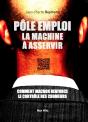 Pôle Emploi : La Machine À Asservir - Preview