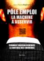 Pôle Emploi : La Machine À Asservir - Preview