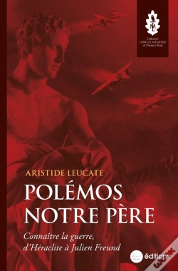 Capa do artigo Polémos Notre Père : Connaître La Guerre, D'Héraclite À Julien Freund