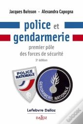 Police Et Gendarmerie : Premier Pôle Des Forces De Sécurité (3e Édition)