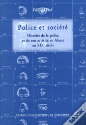 Capa do artigo Police Et Societe ; Histoire De La Police Et De Son Acitvite En Alsace Au Xix Siecle