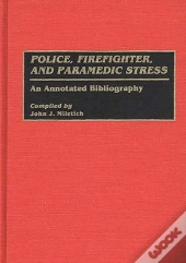 Police, Firefighter, And Paramedic Stress
