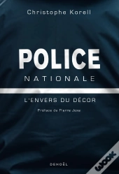 Police Nationale : L'Envers Du Décor