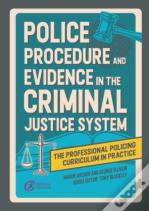Police Procedure And Evidence In The Criminal Justice System