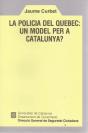 Policia Del Québec: Un Model Per A Catalunya?/La - Preview