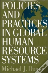 Policies And Practices In Global Human Resource Systems