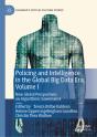 Policing And Intelligence In The Global Big Data Era, Volume I - Preview