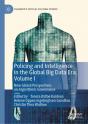 Policing And Intelligence In The Global Big Data Era, Volume I - Preview
