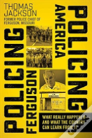 Policing Ferguson, Policing America