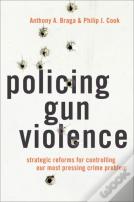 Policing Gun Violence