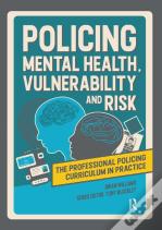 Policing Mental Health, Vulnerability And Risk
