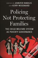 Policing Not Protecting Families