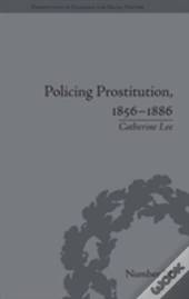 Policing Prostitution, 1856â€“1886