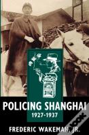 Policing Shanghai, 1927-1937