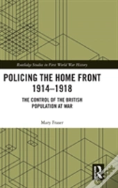Policing The Home Front 1914-1918