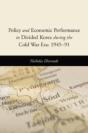 Policy And Economic Performance In Divided Korea During The Cold War Era: 1945-91 - Preview