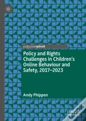 Policy And Rights Challenges In Children'S Online Behaviour And Safety, 2017-2023