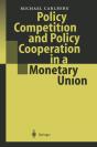 Policy Competition And Policy Cooperation In A Monetary Union - Preview