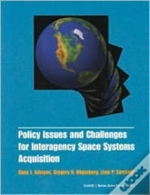 Policy Issues And Challenges For Interagency Space System Acquisition