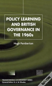 Policy Learning And British Governance In The 1960s