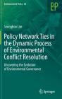 Policy Network Ties In The Dynamic Process Of Environmental Conflict Resolution - Preview
