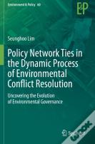 Policy Network Ties In The Dynamic Process Of Environmental Conflict Resolution