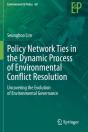 Policy Network Ties In The Dynamic Process Of Environmental Conflict Resolution - Preview