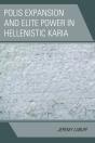 Polis Expansion And Elite Power In Hellenistic Karia - Preview