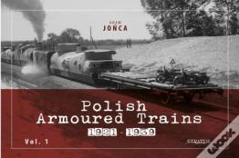 Polish Armoured Trains 1921-1939 Vol. 1