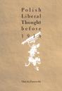 Polish Liberal Thought Before 1918 - Preview