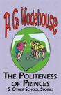Politeness Of Princes & Other School Stories - From The Manor Wodehouse Collection - Preview