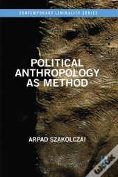 Political Anthropology As Method