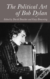 Political Art Of Bob Dylan