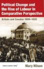 Political Change And The Rise Of Labour In Comparative Perspective - Preview