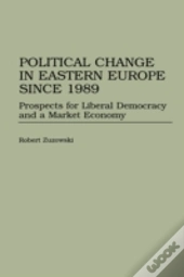 Political Change In Eastern Europe Since 1989