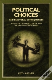Political Choices And Electoral Consequences