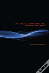 Political Crime And The Memory Of Loss