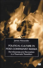 Political Culture In Post-Communist Russia - Preview